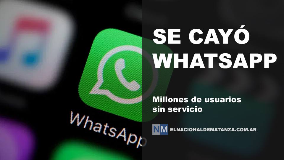 Se cayó Whatsapp Millones de usuarios sin servicio El Nacional de
